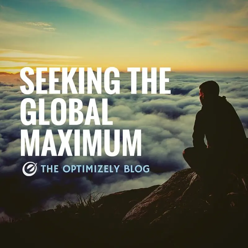 seek the global maximum