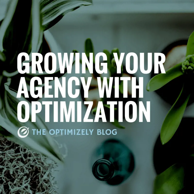 how to grow your digital agency with optimization