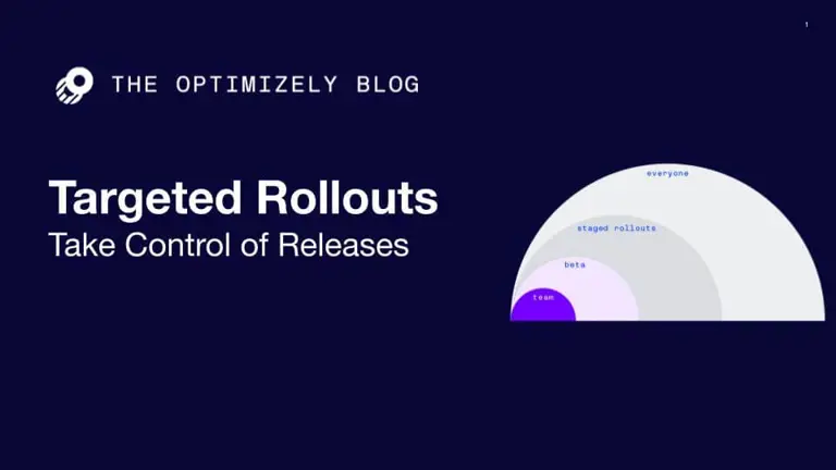 Targeted Rollouts Blog Post