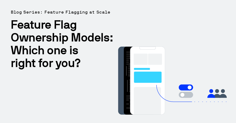 Feature Flag Ownership Models